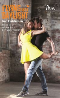 Book Cover for Flying Into Daylight by Ron Hutchinson, Victoria Fischer, Live Theatre Company