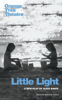 Book Cover for Little Light by Alice Birch, London, England) Orange Tree Theatre (Richmond upon Thames