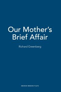 Book Cover for Our Mother's Brief Affair by Richard Greenberg