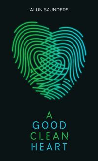 Book Cover for A Good Clean Heart by Alun Saunders