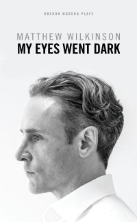 Book Cover for My Eyes Went Dark by Matthew Wilkinson