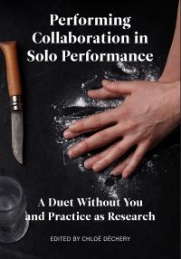 Book Cover for Performing Collaboration in Solo Performance by Chloé Déchery