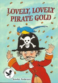 Book Cover for Lovely, Lovely Pirate Gold by Scoular Anderson
