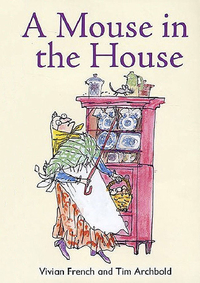 Book Cover for A Mouse in the House by Vivian French