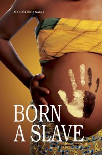Book Cover for Born a Slave by Marian Hoefnagel