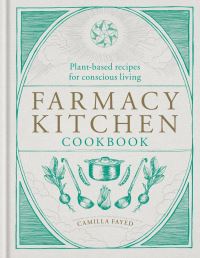 Book Cover for Farmacy Kitchen Cookbook by Camilla Fayed