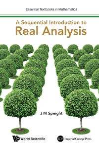 Book Cover for A Sequential Introduction to Real Analysis by J M Speight