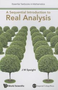 Book Cover for A Sequential Introduction to Real Analysis by J M Speight