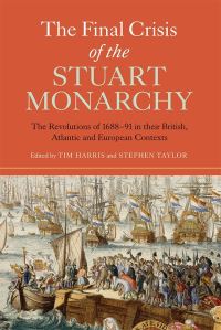 Book Cover for The Final Crisis of the Stuart Monarchy by Tim Harris, Stephen Taylor