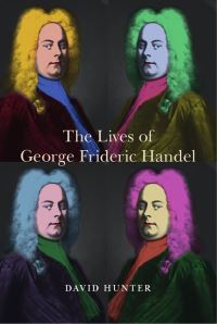 Book Cover for The Lives of George Frideric Handel by David Hunter