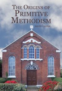 Book Cover for The Origins of Primitive Methodism by Sandy Calder