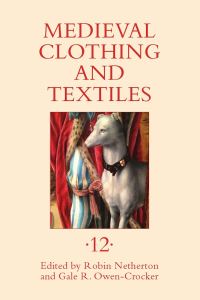 Book Cover for Medieval Clothing and Textiles. 12 by Robin Netherton, Gale R OwenCrocker