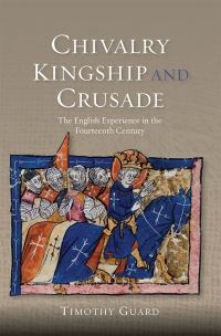 Book Cover for Chivalry, Kingship and Crusade by Timothy Guard