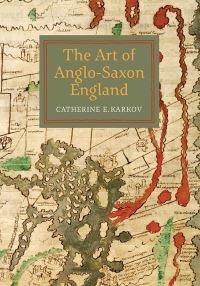 Book Cover for The Art of Anglo-Saxon England by Catherine E Karkov