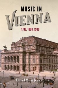 Book Cover for Music in Vienna 1700, 1800, 1900 by David Wyn Jones