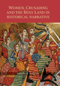 Book Cover for Women, Crusading and the Holy Land in Historical Narrative by Natasha R Hodgson