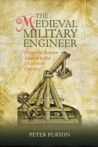 Book Cover for The Medieval Military Engineer by P F Purton