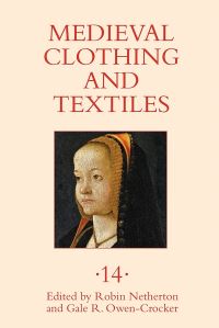 Book Cover for Medieval Clothing and Textiles. Volume 14 by Robin Netherton, Gale R OwenCrocker