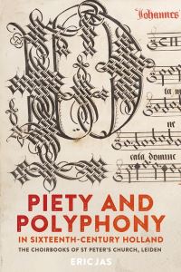 Book Cover for Piety and Polyphony in Sixteenth-Century Holland by Eric Jas