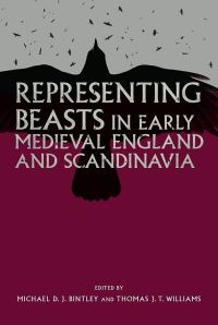 Book Cover for Representing Beasts in Early Medieval England and Scandinavia by Michael D J Bintley, Thomas J T Williams