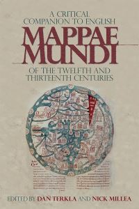 Book Cover for A Critical Companion to English Mappae Mundi of the Twelfth and Thirteenth Centuries by Dan Terkla, Nick Millea