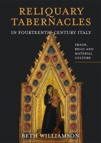 Book Cover for Reliquary Tabernacles in Fourteenth-Century Italy by Beth Williamson