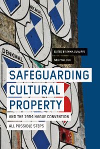 Book Cover for Safeguarding Cultural Property and the 1954 Hague Convention by Emma Cunliffe, Paul Fox