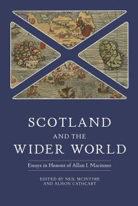 Book Cover for Scotland and the Wider World by Allan I Macinnes