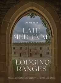 Book Cover for Late Medieval Lodging Ranges by Sarah Kerr