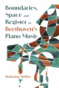 Book Cover for Boundaries, Space and Register in Beethoven's Piano Music by Malcolm Miller