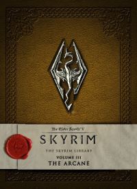 Book Cover for The Skyrim Library. Volume III The Arcane by Bethesda Softworks Firm