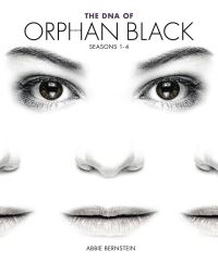 Book Cover for The DNA of Orphan Black by Abbie Bernstein