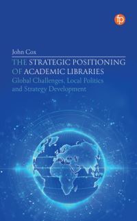 Book Cover for The Strategic Positioning of Academic Libraries by John Cox