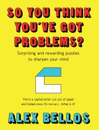 Book Cover for So You Think You've Got Problems? by Alex Bellos