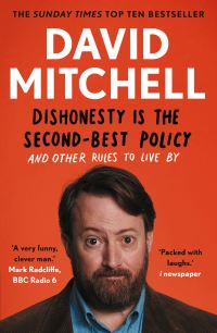 Book Cover for Dishonesty Is the Second-Best Policy and Other Rules to Live By by David Mitchell