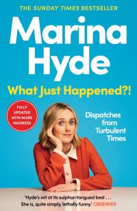 Book Cover for What Just Happened?! by Marina Hyde