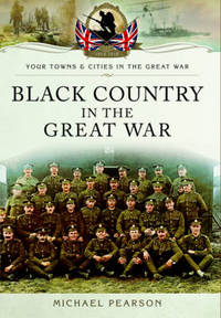 Book Cover for The Black Country in the Great War by Michael Pearson