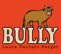 Book Cover for Bully by Laura Vaccaro Seeger