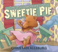 Book Cover for The Misadventures of Sweetie Pie by Chris Van Allsburg