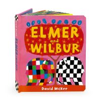 Book Cover for Elmer and Wilbur by David McKee