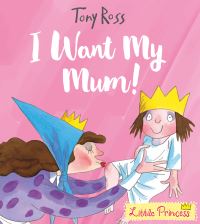 Book Cover for I Want My Mum! by Tony Ross