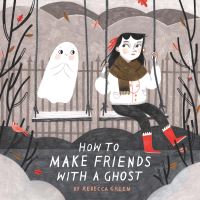 Book Cover for How to Make Friends With a Ghost by Rebecca Green