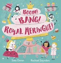 Book Cover for Boom! Bang! Royal Meringue! by Sally Doran