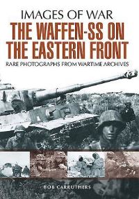 Book Cover for The Waffen-SS on the Eastern Front by Bob Carruthers