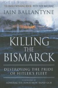 Book Cover for Killing the Bismarck by Iain Ballantyne