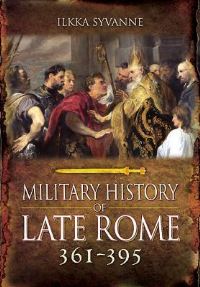 Book Cover for Military History of Late Rome AD 361-395 by Ilkka Syvänne