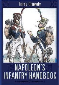 Book Cover for Napoleon's Infantry Handbook by Terry Crowdy