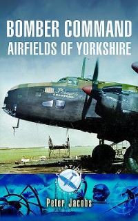 Book Cover for Bomber Command Airfields of Yorkshire by Peter Jacobs
