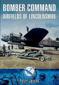 Book Cover for Bomber Command Airfields of Lincolnshire by Peter Jacobs