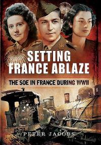 Book Cover for Setting France Ablaze by Peter Jacobs